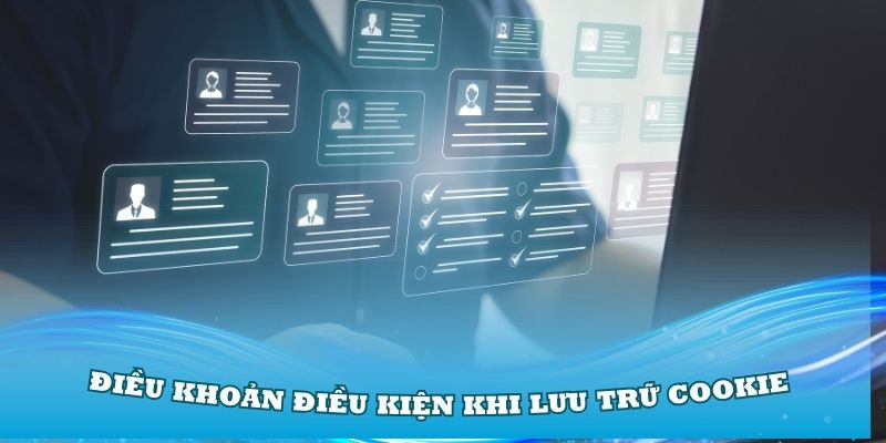 Điều khoản điều kiện khi lưu trữ cookie thành viên