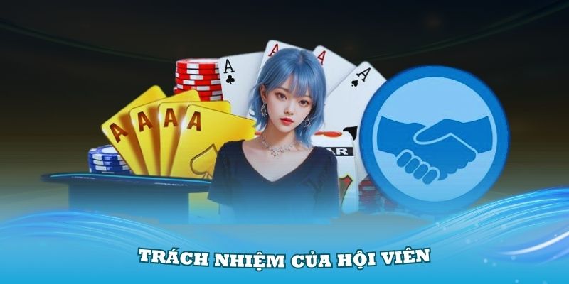 Trách nhiệm của hội viên trong chính sách điều khoản điều kiện